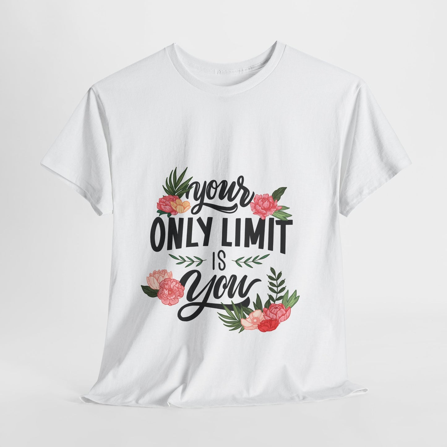 Inspirational Floral Quote Unisex Heavy Cotton Tee - "Your Only Limit is You"