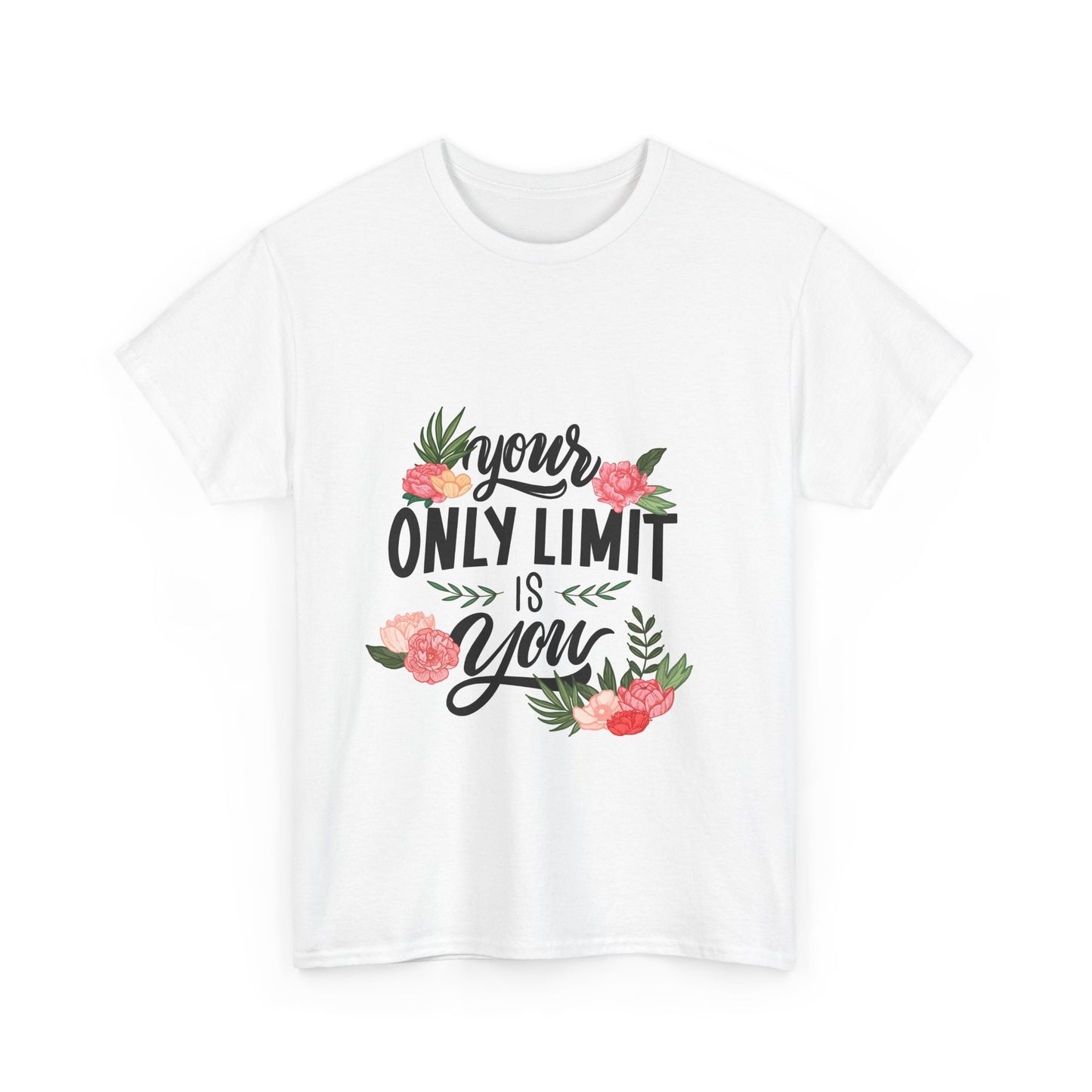 Inspirational Floral Quote Unisex Heavy Cotton Tee - "Your Only Limit is You"